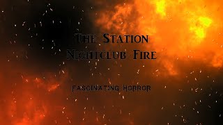 The Station Nightclub Fire  A Short Documentary  Fascinating Horror [upl. by Hole]