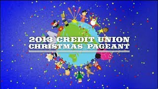 2013 Credit Union Christmas Pageant [upl. by Hola]