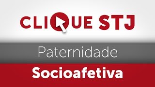 Clique STJ  Paternidade Socioafetiva 05102018 [upl. by Thagard]