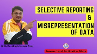 Selective Reporting amp Misrepresentation of Data  eSupport for Research  2022  Dr Akash Bhoi [upl. by Adolphe]