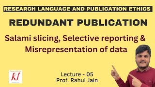 Redundant Publications  Salami Slicing  Selective Reporting  Misrepresentation of Data  L  05 [upl. by Ezmeralda]