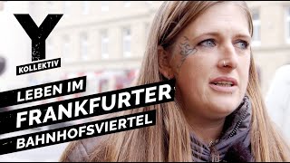 Zwischen Junkies und Hipstern Leben im Frankfurter Bahnhofsviertel [upl. by Anirdna]